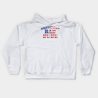 President Bad Dude (TRMUP ism) Kids Hoodie